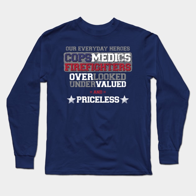 Priceless Heroes Cops Medics Firefighter Long Sleeve T-Shirt by shirtastical